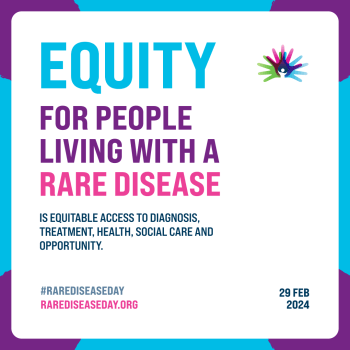 Equity for people living with rare disease is equitable access to diagnosis, treatment, health, social care and opportunity.